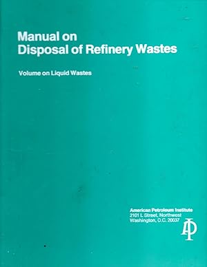 Manual on Disposal of Refinery Wastes Volume on Liquid Wastes