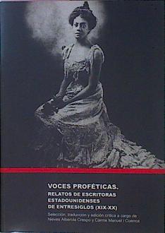 Seller image for Voces Profticas Relatos De Escritores Estadounidenses De Entresiglos (XIX - Xx) for sale by Almacen de los Libros Olvidados