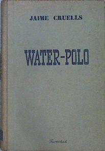 Imagen del vendedor de Water-Polo a la venta por Almacen de los Libros Olvidados