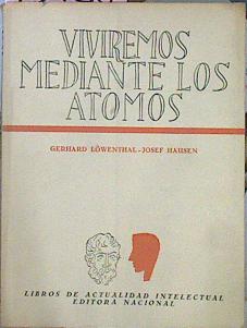 Imagen del vendedor de Viviremos Mediante Los Atomos a la venta por Almacen de los Libros Olvidados