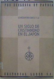 Imagen del vendedor de Un Siglo De Cristiandad En El Japn a la venta por Almacen de los Libros Olvidados