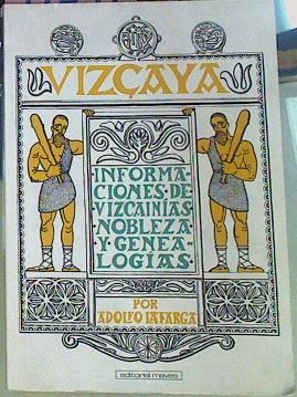 Seller image for Vizcaya Informaciones De Vizcainas, Nobleza Y genealogias for sale by Almacen de los Libros Olvidados