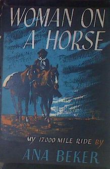 Image du vendeur pour Woman On A Horse My 17000 Mile Ride mis en vente par Almacen de los Libros Olvidados