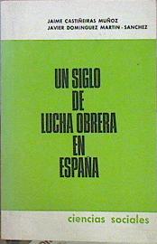 Seller image for Un Siglo De Lucha Obrera En Espaa for sale by Almacen de los Libros Olvidados