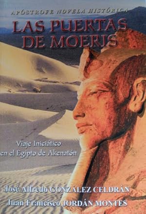 Imagen del vendedor de LAS PUERTAS DE MOERIS. VIAJE INICIATICO EN EL EGIPTO DE AKENATON. a la venta por Libreria Lopez de Araujo