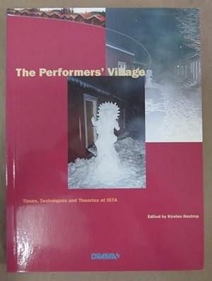 Immagine del venditore per The Performers' Village: Times, Techniques and Theories at ISTA venduto da Atlantic Bookshop