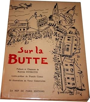 Imagen del vendedor de Sur la Butte. Pomes et chansons. Lettre-prface de Francis Carco. 30 illustrations de Victor Christophe. a la venta por JOIE DE LIRE