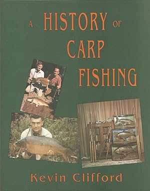 CLIFFORD KEVIN COARSE FISHING BOOK THE HISTORY OF CARP FISHING REVISITED hardbac 