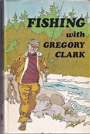 Immagine del venditore per FISHING WITH GREGORY CLARK. venduto da Coch-y-Bonddu Books Ltd