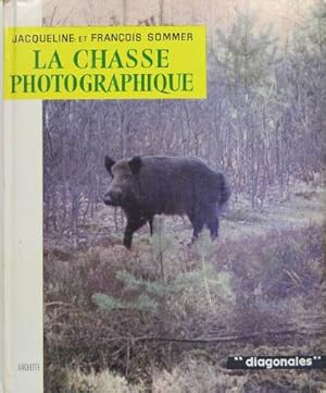 Imagen del vendedor de La chasse photographique a la venta por Philippe Lucas Livres Anciens
