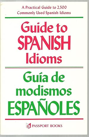 Imagen del vendedor de Guide to Spanish Idioms, A Practical Guide to 2,500 Commonly Used Spanish Idioms a la venta por Sabra Books