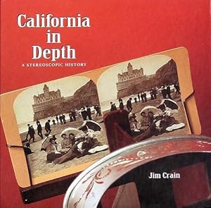 Bild des Verkufers fr California in Depth: A Stereoscopic History zum Verkauf von LEFT COAST BOOKS