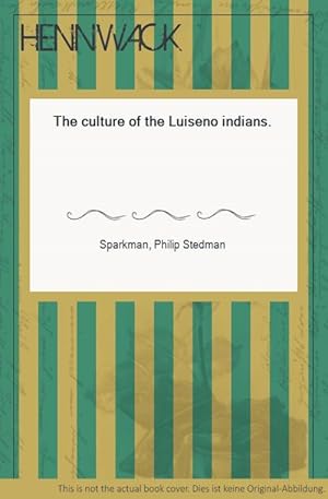 Immagine del venditore per The culture of the Luiseno indians. venduto da HENNWACK - Berlins grtes Antiquariat