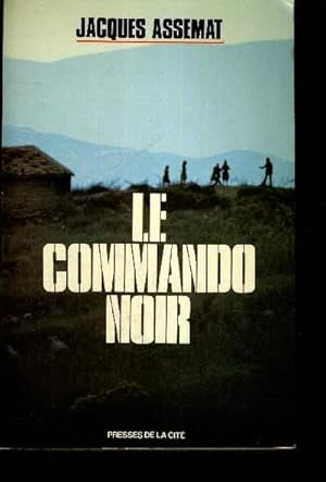 Seller image for LE COMMANDO NOIR + ENVOI DE L'AUTEUR for sale by Le-Livre