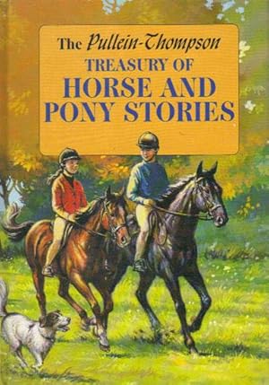 Seller image for A PULLEIN-THOMPSON TREASURY OF HORSE AND PONY STORIES. for sale by Black Stump Books And Collectables