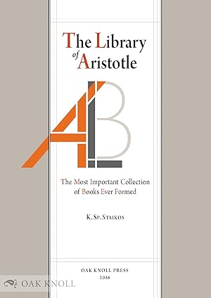 Imagen del vendedor de LIBRARY OF ARISTOTLE: THE MOST IMPORTANT COLLECTION OF BOOKS EVER FORMED.|THE a la venta por Oak Knoll Books, ABAA, ILAB