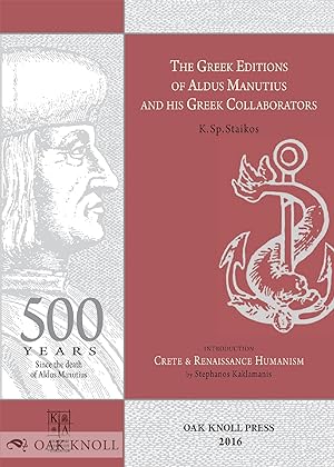 Imagen del vendedor de GREEK EDITIONS OF ALDUS MANUTIUS AND HIS GREEK COLLABORATORS.|THE a la venta por Oak Knoll Books, ABAA, ILAB