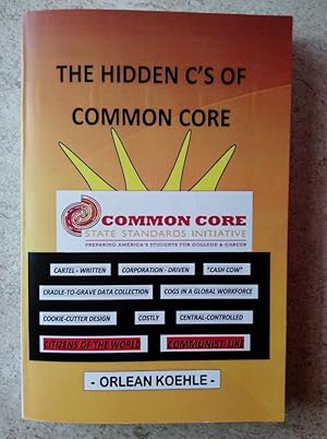 Bild des Verkufers fr The Hidden C's of Common Core zum Verkauf von P Peterson Bookseller