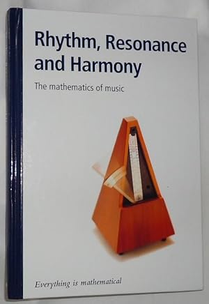 Rhythm, Resonance and Harmony ~ The Mathematics of Music