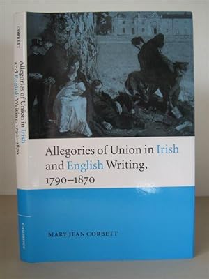 Bild des Verkufers fr Allegories of Union in Irish and English Writing 1790- 1870. zum Verkauf von David Strauss