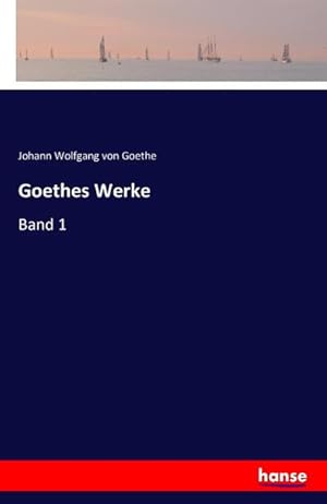 Imagen del vendedor de Goethes Werke : Band 1 a la venta por AHA-BUCH GmbH