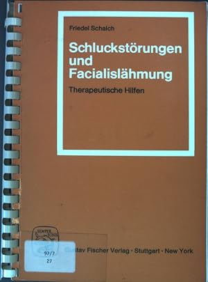 Imagen del vendedor de Schluckstrungen und Facialislhmung : therapeutische Hilfen. a la venta por books4less (Versandantiquariat Petra Gros GmbH & Co. KG)