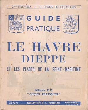 Guide pratique : Le Havre, Dieppe et les plages de la Seine-Maritime