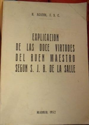 EXPLICACIÓN DE LAS DOCE VIRTUDES DEL BUEN MAESTRO SEGÚN S. J. B. DE LA SALLE