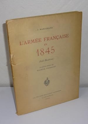 L'armée Française en 1845 (Sidi-Brahim). Illustrations de Maurice Toussaint. Éditions Militaires ...