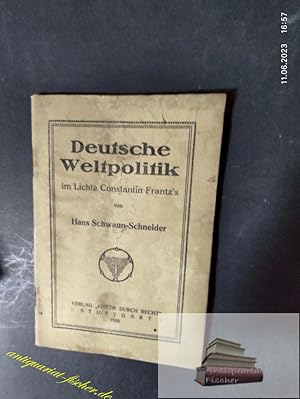 Bild des Verkufers fr Deutsche Welt-Politik im Lichte Constantin Frantz's. von zum Verkauf von Antiquariat-Fischer - Preise inkl. MWST