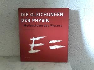 Die Gleichungen der Physik - Meilensteine des Wissens