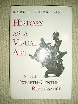 Bild des Verkufers fr History as a Visual Art in the Twelfth-Century Renaissance zum Verkauf von Expatriate Bookshop of Denmark