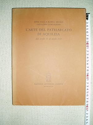 Seller image for L'arte del patriarcato di Aquileia dal secolo IX al secolo XIII for sale by Expatriate Bookshop of Denmark