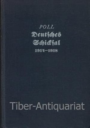 Deutsches Schicksal 1914-1918. Vorgeschichte und Geschichte des Weltkrieges.