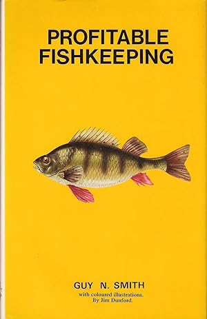 Seller image for PROFITABLE FISHKEEPING. By Guy N. Smith. With coloured illustrations by Jim Dunford. for sale by Coch-y-Bonddu Books Ltd