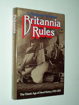 Seller image for Britannia Rules: The Classic Age of Naval History 1793-1815 for sale by Rodney Rogers