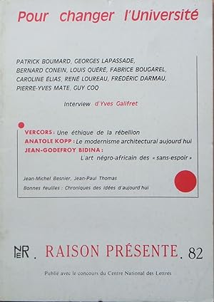 Seller image for RAISON PRSENTE n 82 Pour changer l'Universit for sale by Bouquinerie L'Ivre Livre