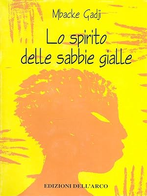 Bild des Verkufers fr Lo spirito delle sabbie gialle zum Verkauf von Librodifaccia