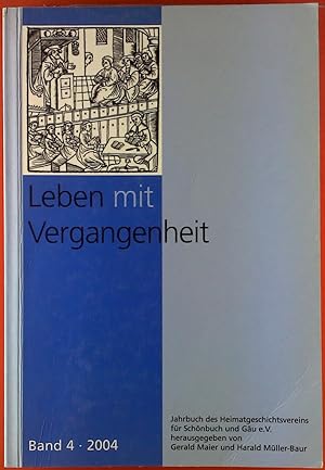 Immagine del venditore per Leben mit Vergangenheit, Band 4. Jahrbuch des Heimatgeschichtsvereins fr Schnbuch und Gu e. V. venduto da biblion2