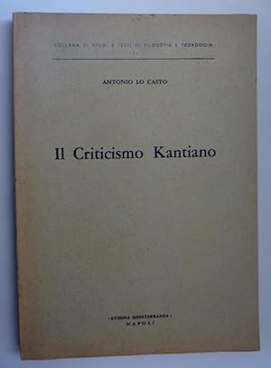 Collana di Studi e Testi di Filosofia e Pedagogia, I - IL CRITICISMO KANTIANO