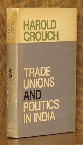 Seller image for TRADE UNIONS AND POLITICS IN INDIA for sale by Andre Strong Bookseller