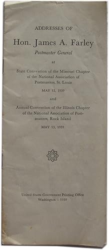 Addresses of Hon. James A. Farley Postmaster General at State Convention of the Missouri Chapter ...