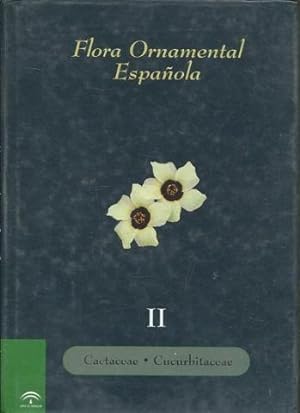 FLORA ORNAMENTAL ESPAÑOLA. LAS PLANTAS CULTIVADAS EN LA ESPAÑA PENINSULAR E INSULAR. TOMO II: CAC...