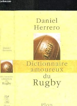 Seller image for DICTIONNAIRE AMOUREUX DU RUGBY for sale by Le-Livre