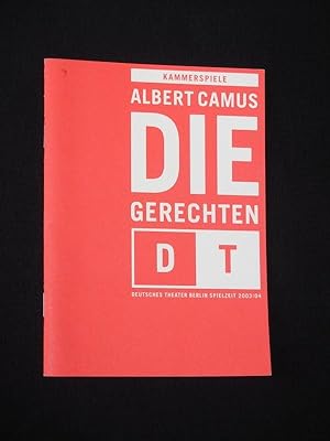 Bild des Verkufers fr Programmheft 10 Deutsches Theater Berlin, Kammerspiele 2003/04. DIE GERECHTEN von Camus. Regie: Armin Petras, Bhne: Natascha von Steiger, Kostme: Annette Riedel. Mit Margit Bendokat, Nele Rosetz, Christine Schorn, Katrin Klein, Thomas Lawinky, Michael Schweighfer, Thomas Schmidt zum Verkauf von Fast alles Theater! Antiquariat fr die darstellenden Knste