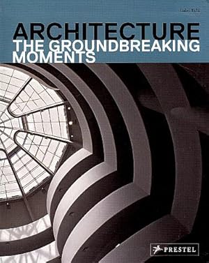 Seller image for Architecture: The Groundbreaking Moments for sale by LEFT COAST BOOKS