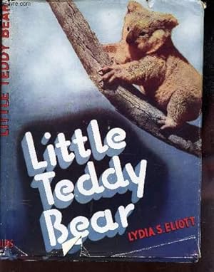 Bild des Verkufers fr LITTLE TEDDY BEAR - With foreword by Frank L. Edwards, the secretary of the Koala club of Australia. Drawings by Alan Wright zum Verkauf von Le-Livre