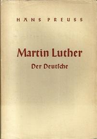 Martin Luther. Der Deutsche.