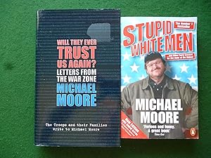 Image du vendeur pour Stupid White Men, Will They Trust Us Again?: Letters from the War Zone (Set Of 1 Hardback And 1 Paperback) mis en vente par Shelley's Books