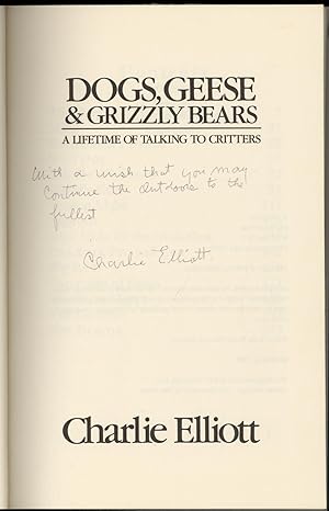 Seller image for Dogs, geese & grizzly bears: A lifetime of talking to critters for sale by First Coast Books